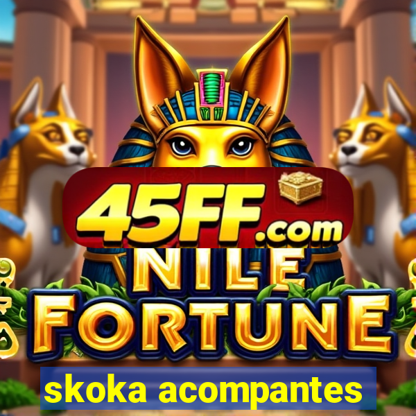 skoka acompantes